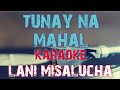 TUNAY NA MAHAL - LANI MISALUCHA (KARAOKE VERSION)