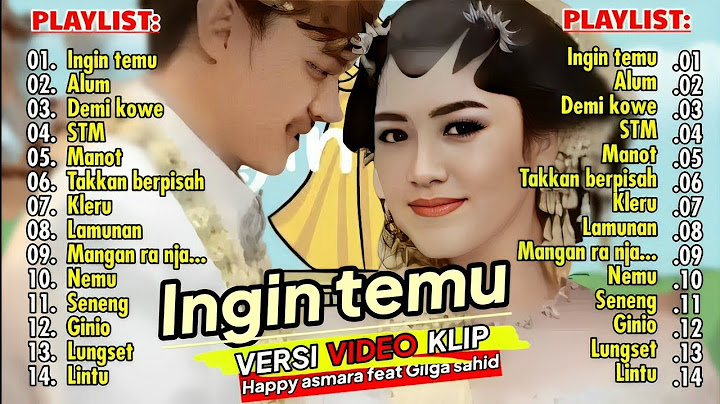 GILGA SAHID feat HAPPY ASMARA "Ingin temu" FULL ALBUM TERBARU 2024