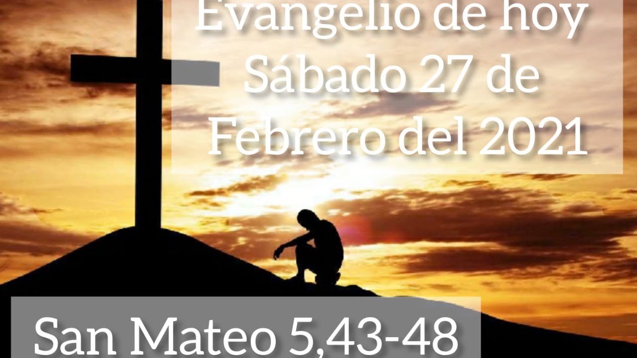 Reflexión del evangelio de hoy sábado 27 de febrero del 2021 - YouTube