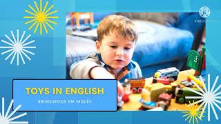 Toys in English (Brinquedos em Inglês)