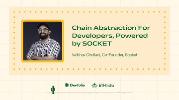 Chain Abstraction For Developers, Powered by SOCKET | ETHIndia 2024 Workshop