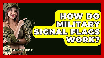 How Do Military Signal Flags Work? - Military History HQ