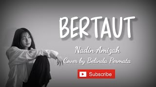 Download Mp3 BERTAUT - NADIN AMIZAH | Lirik lagu Bertaut Cover By Belinda Permata Gudang lagu Download Mp3 BERTAUT - NADIN AMIZAH | Lirik lagu Bertaut Cover By Belinda Permata