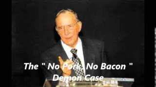 Derek Prince: The " No Pork, No Bacon " Demon Case