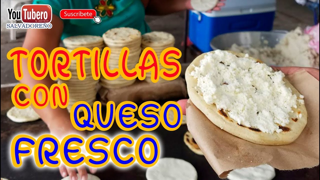 Las Tortillas De Maiz Con Queso Fresco En El Salvador Comida Tipica De Campo Youtube