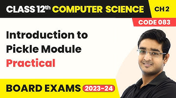 Introduction to Pickle Module - File Handling in Python | Class 12 Computer Science Chapter | CBSE