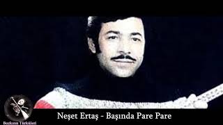 Neşet Ertaş - Başında pare pare (Değişik Versiyon) Resimi