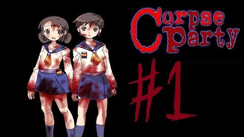 Corpse Party (PC) Playthrough [Part 1]