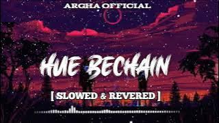 Hue Bechain Lofi Song || Slowed & Revered |