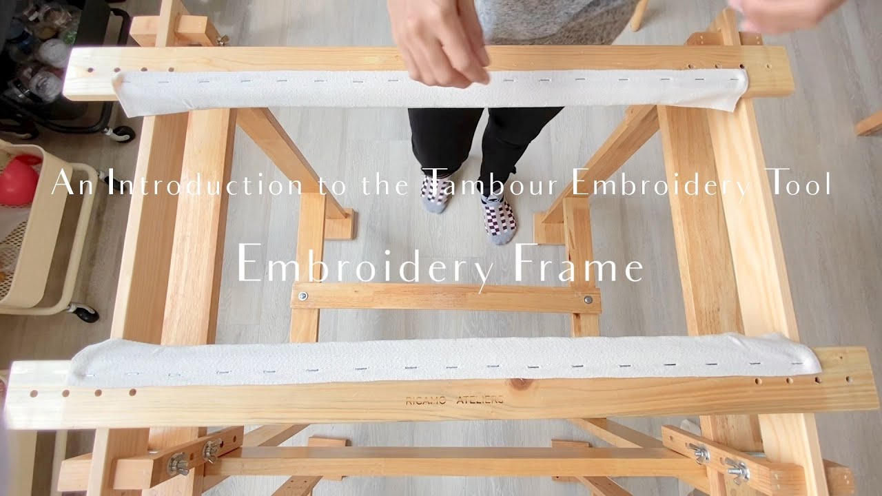 An Introduction to the Tambour Embroidery Tool (Embroidery Frame)