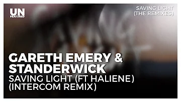 Gareth Emery & Standerwick - Saving Light (ft HALIENE) (INTERCOM Remix)