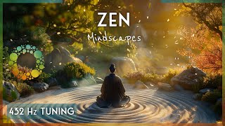 Zen Mindscapes with 432Hz Tuning | A Moment of Calm & Stillness | Instant Mindfulness