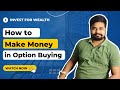 Full guide for Option Buyers | Option Buying Rules | option buyers really make money ?