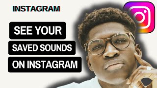 How to See Your Saved Sounds On Instagram