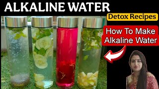 How to Make Alkaline Water at Home | Detox Water Recipes| Simple Way to make Alkaline Water at Home|