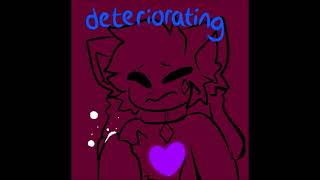 deteriorating by kittydog (slow/daycore)