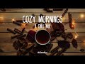 Cozy Mornings   A Winter Chill Mix