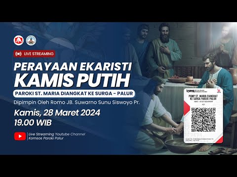 Live Streaming Misa Kamis Putih 2024 | 19.00 WIB | Kamis, 28 Maret 2024