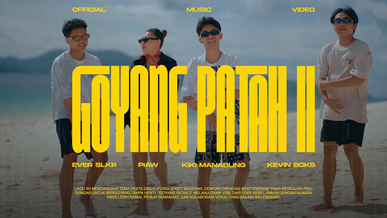 Ever Slkr - GOYANG PATAH 2 ft. Piaw x Kiki Manabung x Kevin Boks ( Official Music Video )
