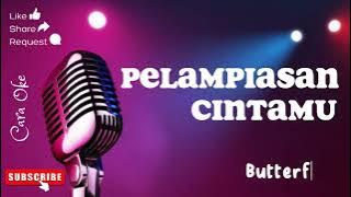 PELAMPIASAN CINTAMU - BUTTERFLY || NYANYI BARENG YUK!