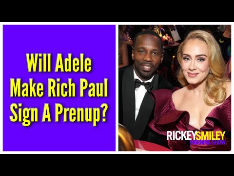 Will Adele Make Rich Paul Sign A Prenup?