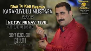 Karakuyulu Mustafa 2017 Disa Tu Keti Biramın