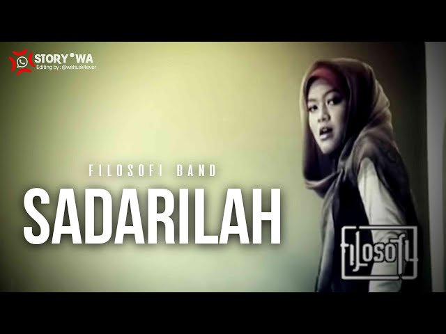 SADARILAH - Filosofi Band (Story WA) | SK4ever class=