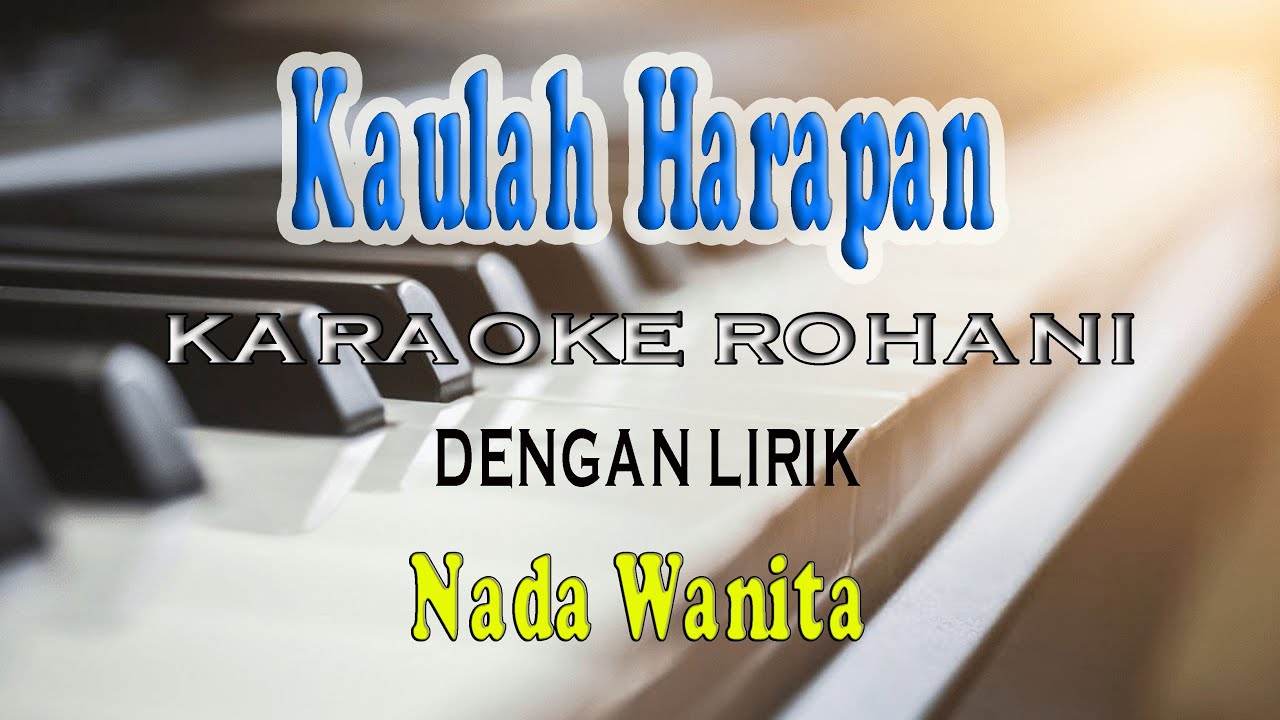 KAULAH HARAPAN [KARAOKE ROHANI] SARI SIMORANGKIR ll NADA WANITA C=DO