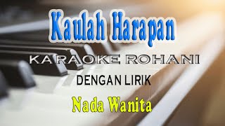 KAULAH HARAPAN [KARAOKE ROHANI] SARI SIMORANGKIR ll NADA WANITA C=DO