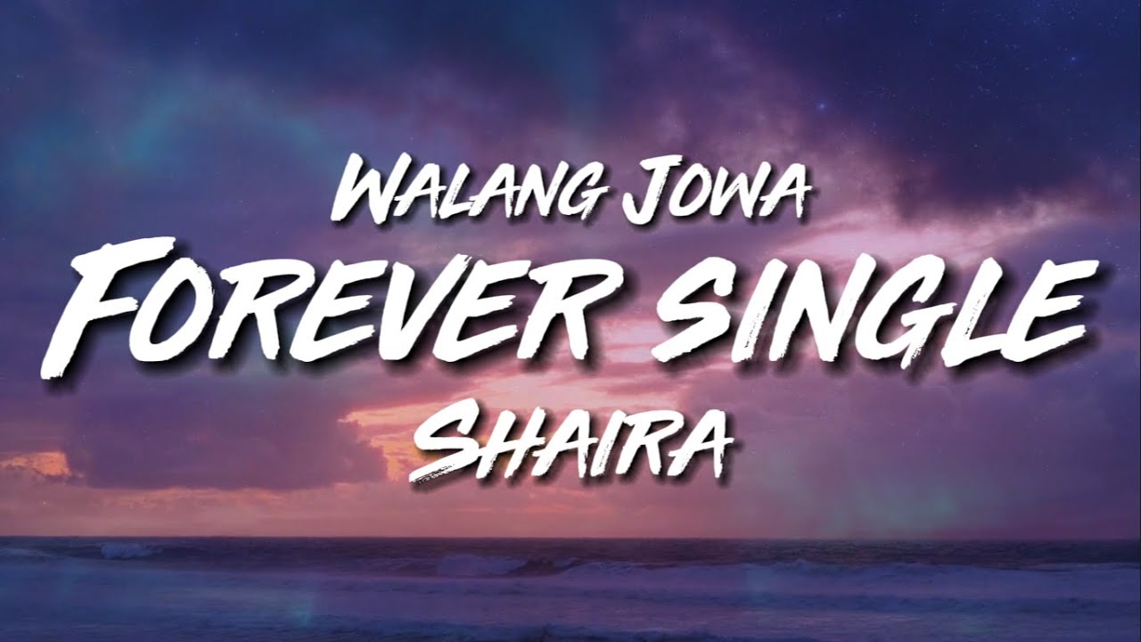 Forever Single   Shaira Lyric Video  Walang Jowa
