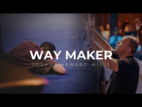 Way Maker Joshua Heward Mills Worship Moment 