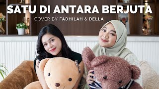 Satu Diantara Berjuta - Nadiya Rawil ( Cover by Fadhilah & Della Firdatia )