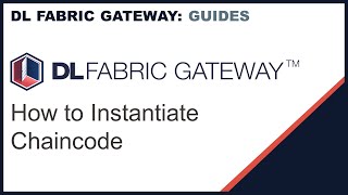 DL Fabric Gateway: How to Instantiate Chaincode