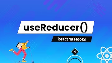 Understanding All React 18 Hooks In Depth - For Beginners [#4] - useReducer()