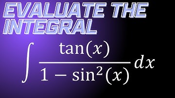 Integral of tan(x)/1-sin^2(x)