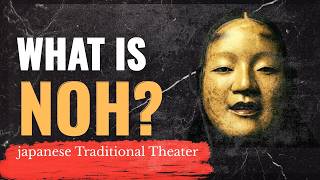 Have you ever seen Japanese Noh theatre