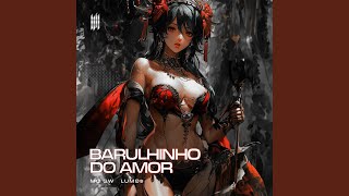 Barulhinho Do Amor (Slowed)
