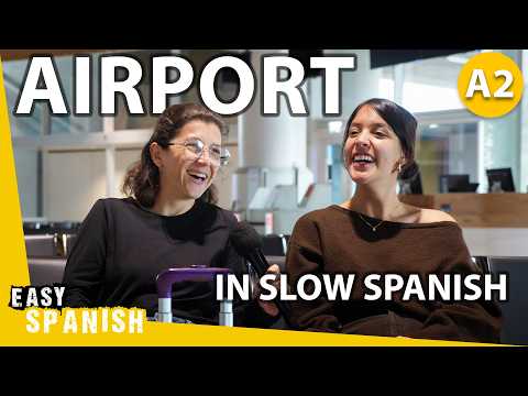 10 Minute Conversation at an Airport (in Slow Spanish)