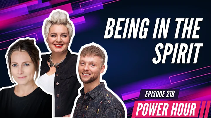 BEING IN THE SPIRIT | Power Hour Ep. 218 with Emma...