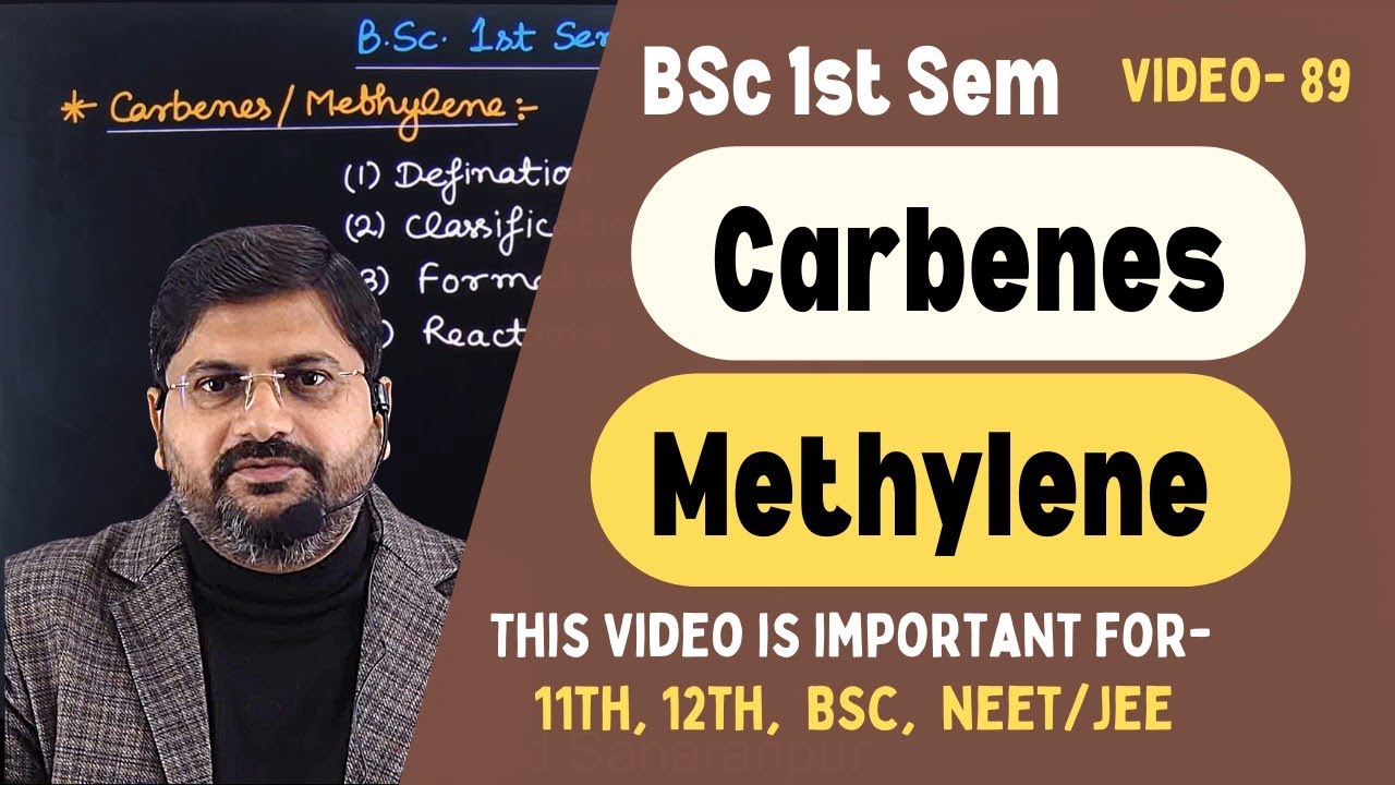 carbenes | carbene | methylene | kmd | BSc 1st sem video 89/5.16