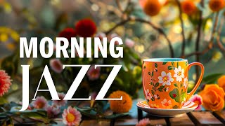 Morning Jazz Sweet Music - Relaxing of Smooth Jazz Instrumental \u0026 Calm Bossa Nova Music to Good Mood