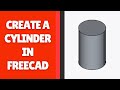 How to Create a Cylinder in FreeCAD