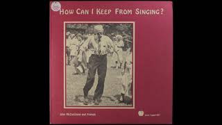 Watch John McCutcheon How Can I Keep From Singing video