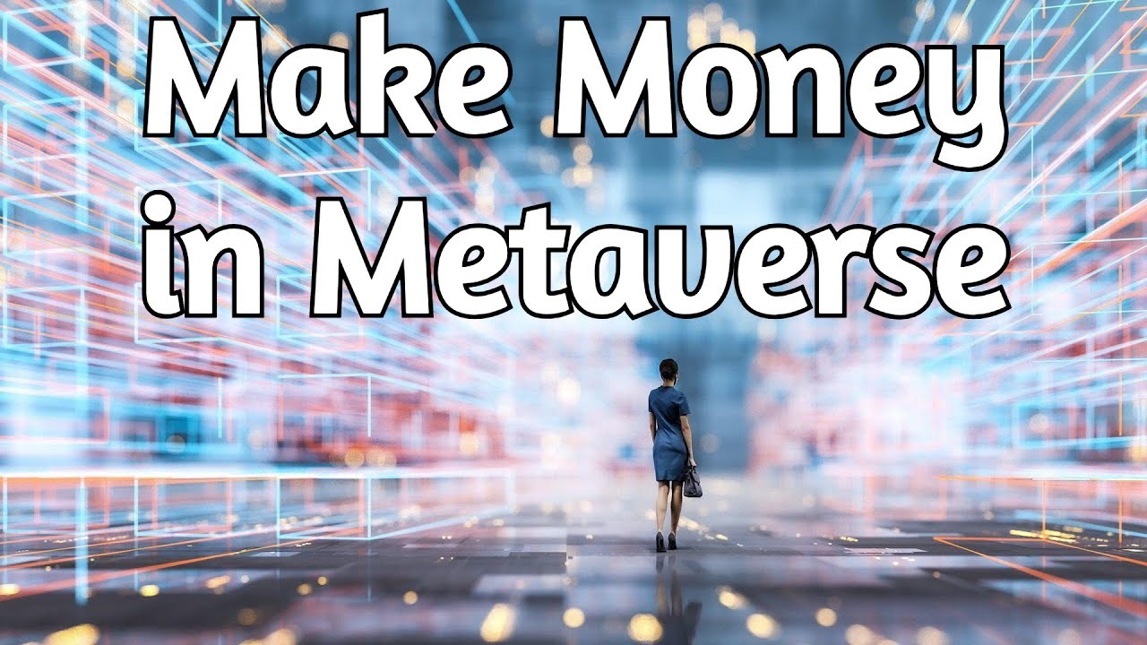 Unlocking Virtual Fortunes: How to Make Real Money in the Metaverse ...