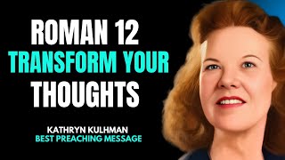 God’s Word Will Renew Your Mind & Break Every Chain – Kathryn Kuhlman