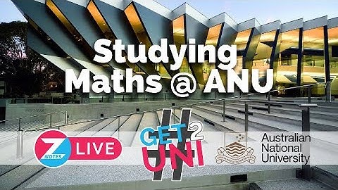Studying Maths at ANU |#Get2Uni | ZNotes x ANU