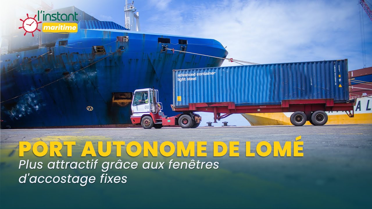 Port Autonome de Lomé : Plus attractif grâce aux fenêtres d'accostage fixes