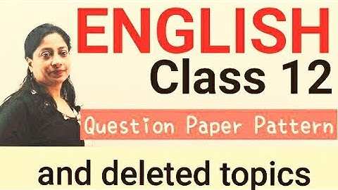 English Class 12 Question Paper || Pattern and Deleted Topics || CBSE Question Paper English 2020-21