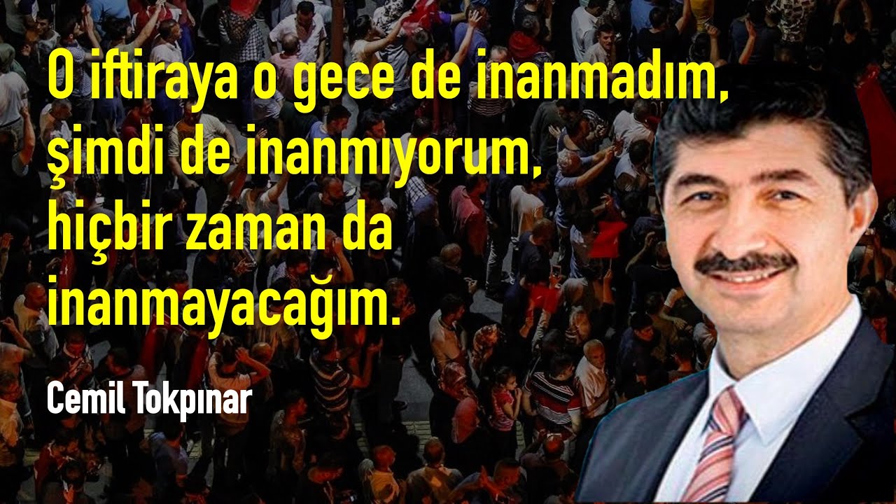 O iftiraya hiç bir zaman inanmadım... [Cemil Tokpınar] - YouTube
