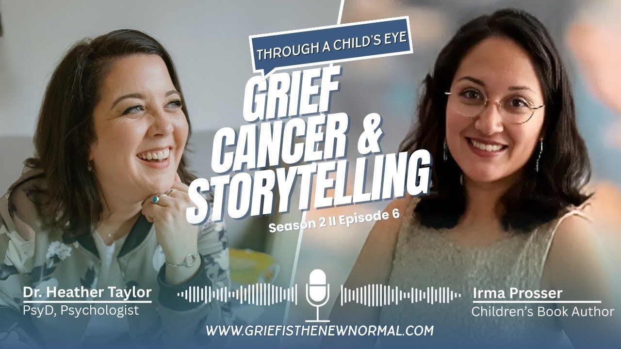 Healing Grief and Cancer Through a Child's Eye | Dr. Heather Taylor |  Irma Posser